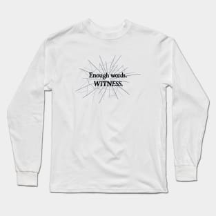 Witness Long Sleeve T-Shirt